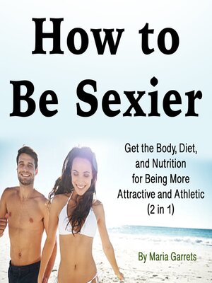 cover image of How to Be Sexier